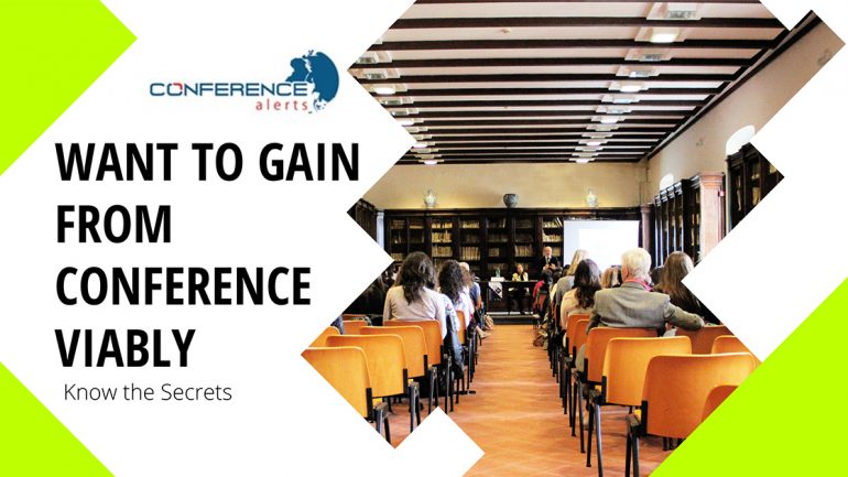 Want To Gain from Conference Viably – Know the Secrets