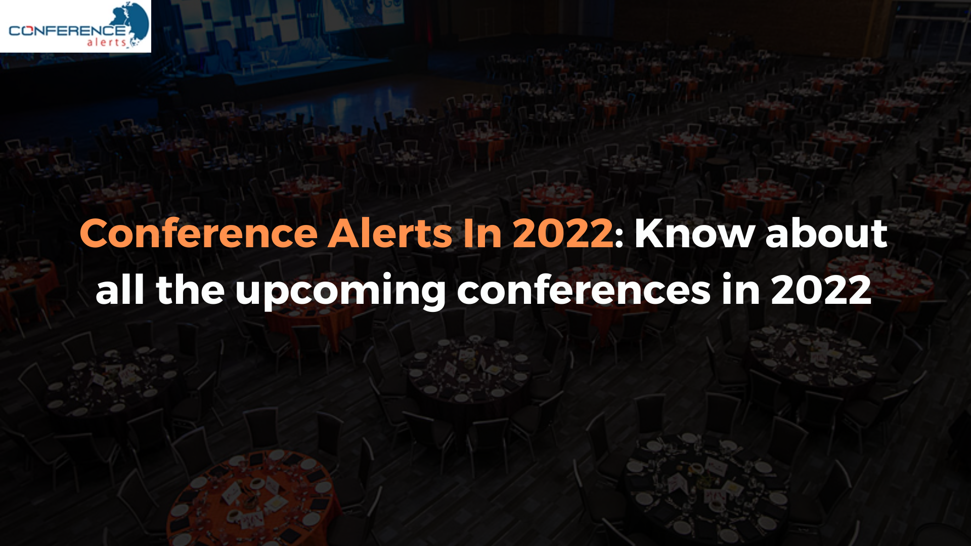 Conference Alerts in 2022 Know about the conferences in 2022